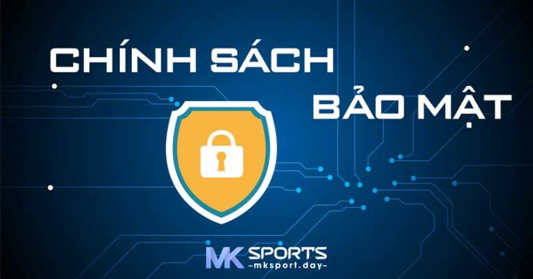 Chính sách bảo mật mksports