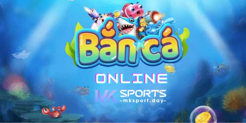 Game bắn cá online đổi thưởng