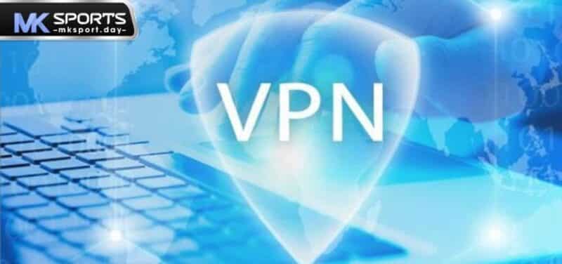 10 phần mềm VPN chơi MKSPORT được đánh giá cao