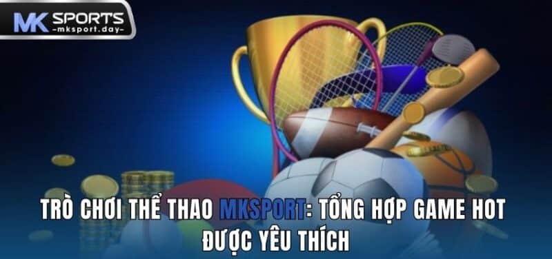 Trò chơi thể thao MKSPORT